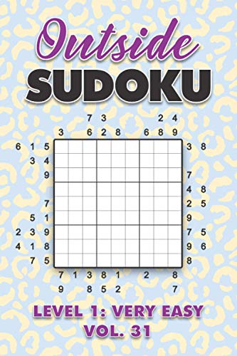 Immagine dell'editore per Outside Sudoku Level 1: Very Easy Vol. 31: Play Outside Sudoku 9x9 Nine Grid With Solutions Easy Level Volumes 1-40 Sudoku Cross Sums Variation Travel ... Mathematics Challenge All Ages Kids to Adults venduto da Ria Christie Collections