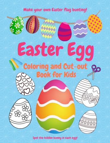 9798702962993: Easter Egg Coloring and Cut-out Book for Kids: A creative and calming basket stuffer of 40 Easter egg designs to color, decorate and make into a fun flag bunting decoration!
