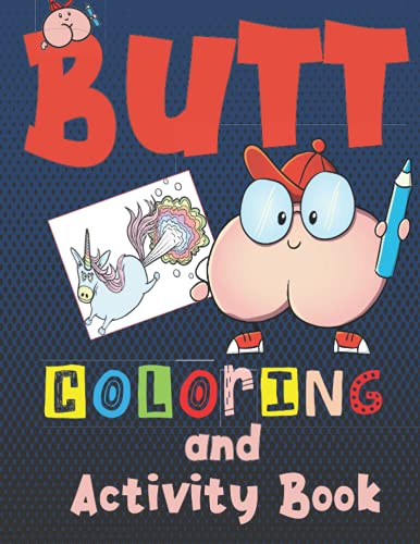 Stock image for Butt Coloring and Activity Book: For kids ages 6-12, Silly and gross activites for hours of educational fun with mazes, coloring, wordsearches, crossw for sale by GreatBookPrices