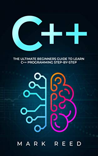 9798703062388: C++: The Ultimate Beginners Guide to Learn C++ Programming Step-by-Step (Computer Programming)