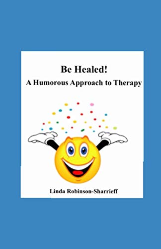Imagen de archivo de Be Healed: A humorous approach to therapy a la venta por Red's Corner LLC