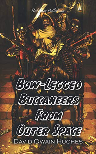 Imagen de archivo de Bow-Legged Buccaneers from Outer Space a la venta por MusicMagpie