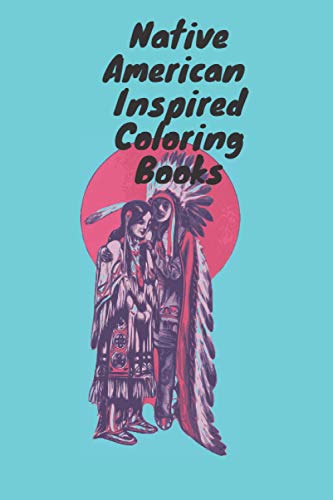Stock image for Native American Inspired Coloring Books Native American Inspired Coloring Books 6x9 8 page for sale by PBShop.store US