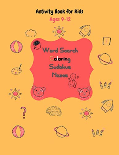 Stock image for Activity Book for kids ages 9-12 Word Search coloring Sudokus Mazes: Fun Learning Activities for Kids! Amazing Activities for Kids for sale by GreatBookPrices