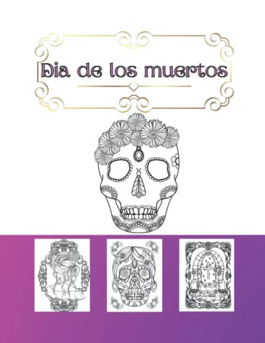 Beispielbild fr Dia de los muertos Jours des morts crnes mexicains livre de coloriages 40 coloriages relaxation thme Mexique creepy Halloween floral zum Verkauf von PBShop.store US