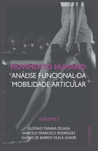 Imagen de archivo de Movimento Humano: anlise funcional da mobilidade articular: Volume I (Portuguese Edition) a la venta por ALLBOOKS1