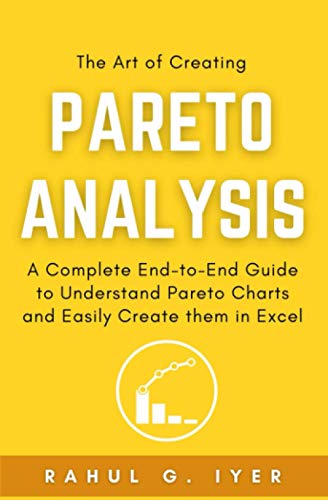 9798703551318: The Art of Creating Pareto Analysis: A Complete End-to-End Guide to Understand Pareto Charts and Easily Create them in Excel | Pareto Principle | Pareto Chart in Excel | 80:20 Rule | Pareto Analysis