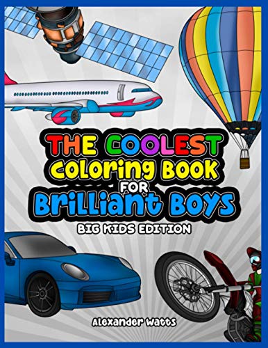 Stock image for The Coolest Coloring Book for Brilliant Boys: Big Kids Edition Aged 6-12 for sale by GreatBookPrices