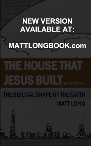 Imagen de archivo de The House that Jesus Built: The Biblical Shape of the Earth a la venta por tLighthouse Books