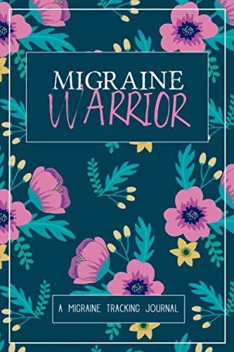 Imagen de archivo de Migraine Warrior: A Daily Tracking Journal For Migraines and Chronic Headaches (Trigger Identification + Relief Log) a la venta por Goodwill Books