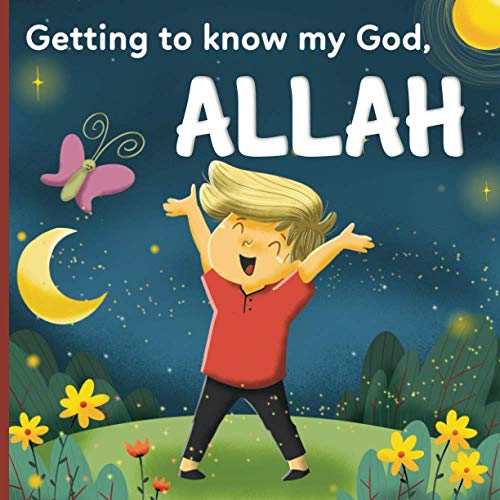 Stock image for Getting to know my God, Allah: An Islamic book for kids who wonder "Who is Allah?" for sale by Chiron Media