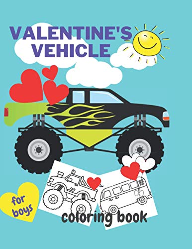 Beispielbild fr Valentine's Vehicle Coloring Book For Boy: For Kids, Boys And Girls, Pages with Train, Tractor, Digger, Truck, Cars, zum Verkauf von GreatBookPrices