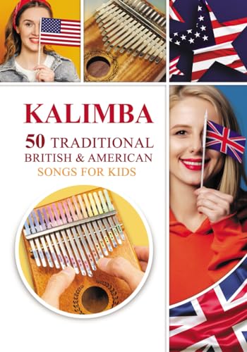 Stock image for Kalimba. 50 Traditional British and American Songs for Kids: Song Book for Beginners: 2 (Kalimba Songbooks for Beginners) for sale by Chiron Media