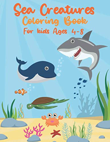 Beispielbild fr Sea Creatures Coloring Book For Kids Ages 4-8: Sea Life With Ocean Animals - Seahorses, Dolphins, Sharks, Rays & Deep Sea Creatures - Gift for Childre zum Verkauf von GreatBookPrices