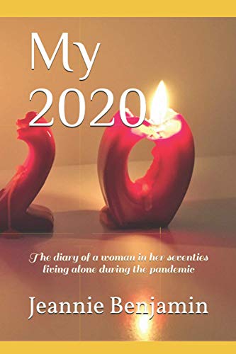 Stock image for My 2020: The diary of a woman in her seventies living alone during the pandemic for sale by Bahamut Media
