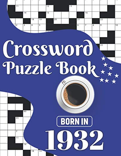 Stock image for Crossword Puzzle Book: Born In 1932: Challenging 80 Large Print Crossword Puzzles Book With Solutions For Adults Men Women & All Others Puzzl for sale by GreatBookPrices