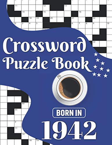 Stock image for Crossword Puzzle Book: Born In 1942: Challenging 80 Large Print Crossword Puzzles Book With Solutions For Adults Men Women & All Others Puzzl for sale by GreatBookPrices