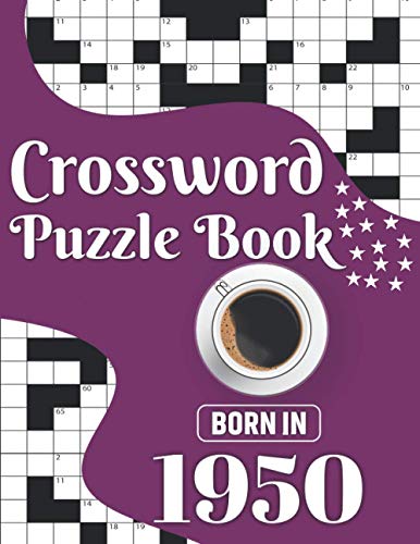 Stock image for Crossword Puzzle Book: Born In 1950: Challenging 80 Large Print Crossword Puzzles Book With Solutions For Adults Men Women & All Others Puzzl for sale by GreatBookPrices
