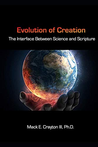 Stock image for Evolution Of Creation: The Interface Between Science and Scripture for sale by Wonder Book