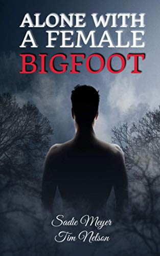 Stock image for Alone with a Female Bigfoot: Cryptid Romance for sale by HPB-Red