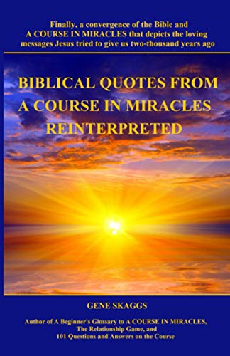 Beispielbild fr Biblical Quotes from A Course in Miracles Reinterpreted zum Verkauf von GreatBookPrices