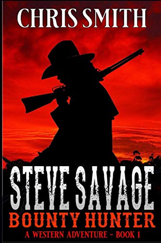 Stock image for Steve Savage: Bounty Hunter: A Classic Western Adventure (A Blood On The Range Western Novel) for sale by Bahamut Media