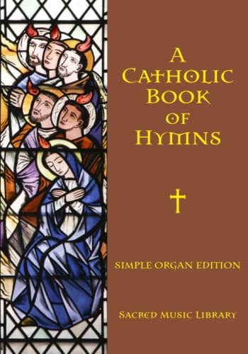 Stock image for A Catholic Book of Hymns Simple Organ Edition for sale by PBShop.store US