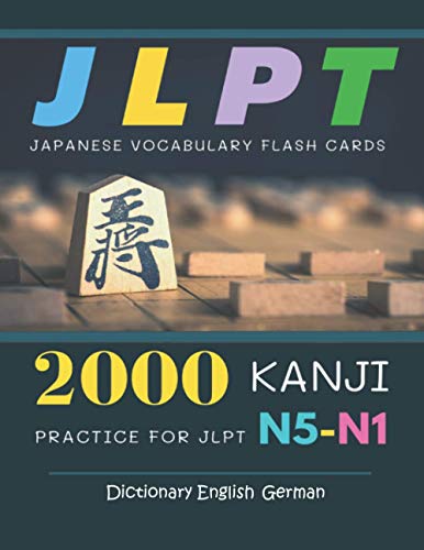 9798704905615: 2000 Kanji Japanese Vocabulary Flash Cards Practice for JLPT N5-N1 Dictionary English German: Japanese books for learning full vocab flashcards. ... N5, N4, N3, N2 and N1 (Japanese Made Easy)