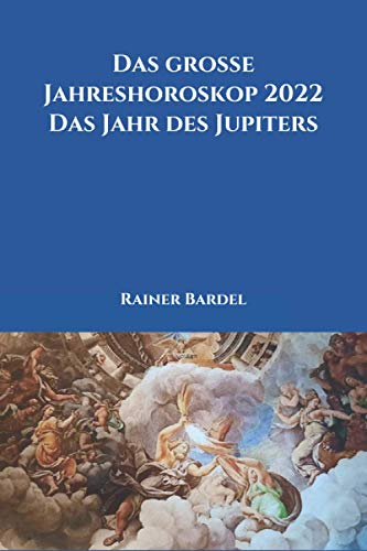 Stock image for Das groe Jahreshoroskop 2022 Das Jahr des Jupiters (German Edition) for sale by Ria Christie Collections