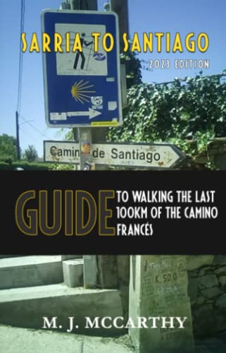 Imagen de archivo de Sarria to Santiago : A Guide to Walking the Last 100km of the Camino Frances a la venta por Better World Books