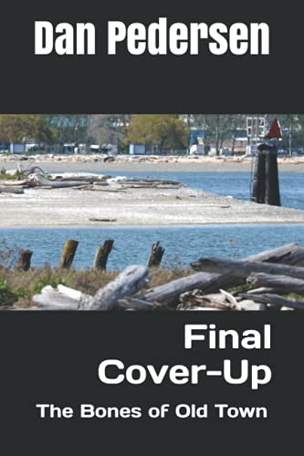 Beispielbild fr Final Cover-Up: The Bones of Old Town zum Verkauf von Goodwill Industries