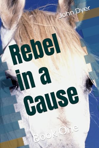 Imagen de archivo de Rebel in a Cause: Book One a la venta por More Than Words