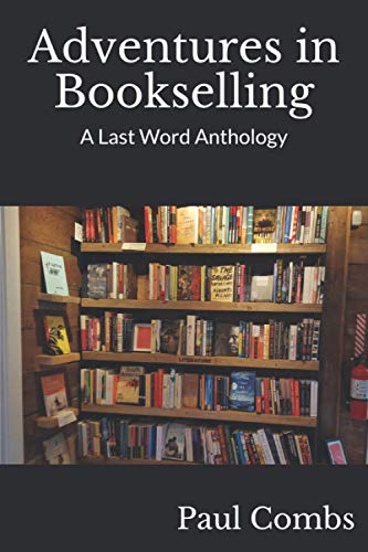 Stock image for Adventures in Bookselling: A Last Word Anthology for sale by GreatBookPrices