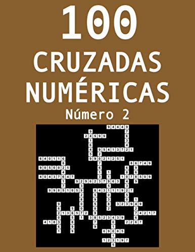 Imagen de archivo de 100 cruzadas nmericas - Nmero 2: Pasatiempos para adultos de cruzadas con nmeros a la venta por GreatBookPrices