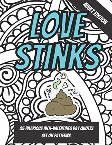 Stock image for Love Stinks: Funny Anti Valentines Day Quote Coloring Book For Adults for sale by ALLBOOKS1