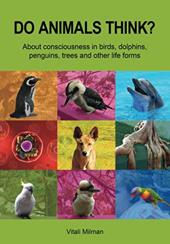 Beispielbild fr Do Animals think?: About consciousness in birds, dolphins, penguins, trees and other life forms zum Verkauf von Goodwill Southern California