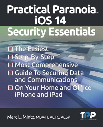 Stock image for Practical Paranoia iOS 14 Security Essentials for sale by Ria Christie Collections