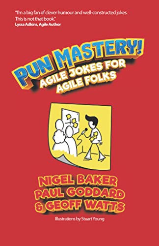 Stock image for Pun Mastery: Agile Jokes For Agile Folks (Geoff Watts' Agile Mastery Series) for sale by ALLBOOKS1