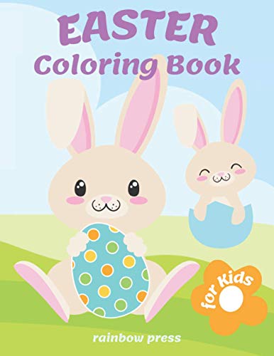 9798705982219: Easter Coloring Book for Kids: Keep your children busy and unleash their creativity with these easy to color large images created for kids of all ages ... as a basket stuffer and as an egg hunt gift.