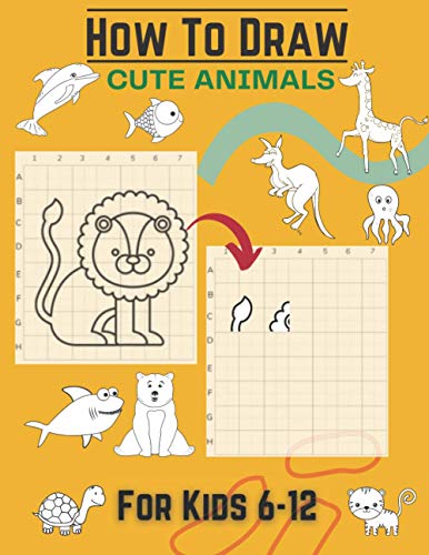 Imagen de archivo de How To Draw Cute Animals For Kids 6-12 a la venta por GreatBookPrices