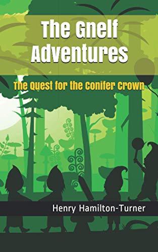Stock image for The Gnelf Adventures: The Quest for the Conifer Crown for sale by Bahamut Media
