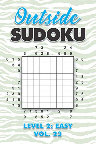 Immagine dell'editore per Outside Sudoku Level 2: Easy Vol. 23: Play Outside Sudoku 9x9 Nine Grid With Solutions Easy Level Volumes 1-40 Sudoku Cross Sums Variation Travel ... Mathematics Challenge All Ages Kids to Adults venduto da Ria Christie Collections
