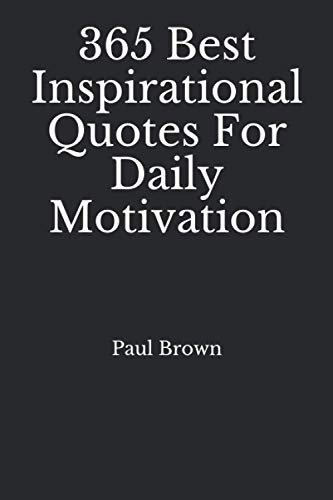 Beispielbild fr Inspirational Quotes : 365 Best Inspirational Quotes for Daily Motivation zum Verkauf von Better World Books