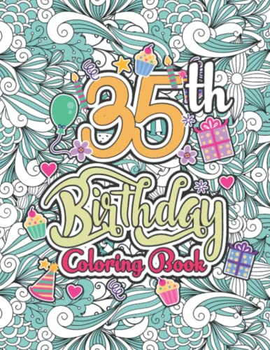 Stock image for 35th Birthday Coloring Book: Happy 35th Birthday Activity Coloring Book for Relaxation - 35th Birthday Gifts for Friends; Coworkers; Family Members; Funny 35 Years Old Birthday Gifts Ideas for sale by Ria Christie Collections