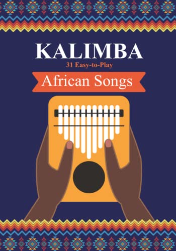 Stock image for Kalimba. 31 Easy-to-Play African Songs: SongBook for Beginners (Kalimba Songbooks for Beginners) for sale by Decluttr