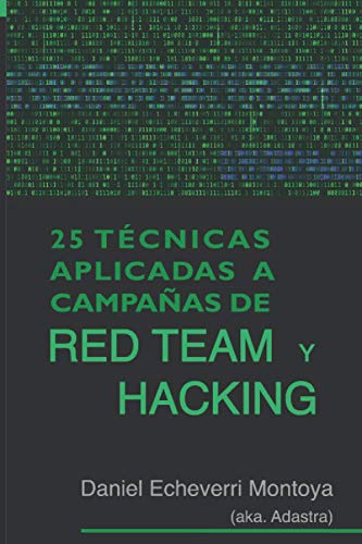 Imagen de archivo de 25 T cnicas aplicadas a campañas de Red Team y Hacking a la venta por Ria Christie Collections