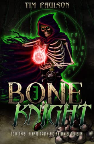 Stock image for A Hard Truth and An Unwise Decision Boneknight Series Book 3 A Dark Fantasy LitRPG for sale by PBShop.store US