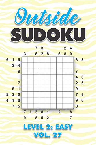 Immagine dell'editore per Outside Sudoku Level 2: Easy Vol. 27: Play Outside Sudoku 9x9 Nine Grid With Solutions Easy Level Volumes 1-40 Sudoku Cross Sums Variation Travel ... Mathematics Challenge All Ages Kids to Adults venduto da Ria Christie Collections