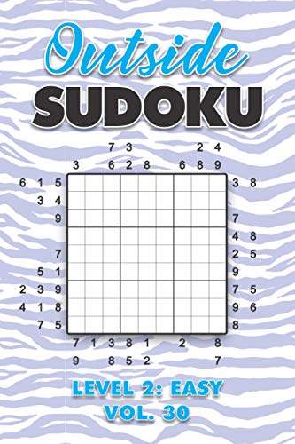 Immagine dell'editore per Outside Sudoku Level 2: Easy Vol. 30: Play Outside Sudoku 9x9 Nine Grid With Solutions Easy Level Volumes 1-40 Sudoku Cross Sums Variation Travel ... Mathematics Challenge All Ages Kids to Adults venduto da Ria Christie Collections