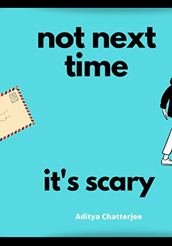 9798706662110: Not Next Time, It's Scary